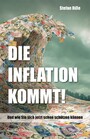 Die Inflation kommt - Und wie Sie sich jetzt schon schützen können