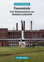 Peenemünde - Vom Raketenzentrum zur Denkmal-Landschaft