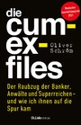 Die Cum-Ex-Files - Der Raubzug der Banker, Anwälte und Superreichen - und wie ich ihnen auf die Spur kam