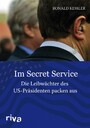 Im Secret Service - Die Leibwächter der US-Präsidenten packen aus