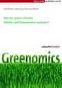 Greenomics - Wie der grüne Lifestyle Märkte und Konsumenten verändert