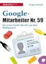 Google-Mitarbeiter Nr. 59 - Der erste Insider-Bericht aus dem Weltkonzern