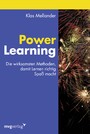 Power Learning - Die wirksamsten Methoden, damit Lernen richtig Spaß macht