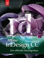Adobe InDesign CC - der offizielle Einsteigerkurs - Mit Übungsprojekten für alle Lektionen
