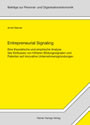 Entrepreneurial Signaling - Eine theoretische und empirische Analyse des Einflusses von höheren Bildungssignalen und Patenten auf innovative Unternehmensgründungen