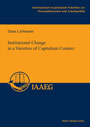 Institutional Change in a Varieties of Capitalism Context - How to Explain Shifts from Coordinated Market Economies towards Liberal Market Economies in the 1990s - An Empirical Analysis of Cross-Country Data