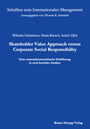 Shareholder Value Approach versus Corporate Social Responsibility - Eine unternehmensethische Einführung in zwei konträre Ansätze