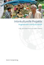 Interkulturelle Projekte - Angewandte Interkulturalität. Beiträge zum Sechsten Internationalen Tag