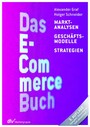 Das E-Commerce Buch - Marktanalysen - Geschäftsmodelle - Strategien