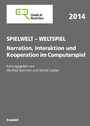 Spielwelt - Weltspiel. Narration, Interaktion und Kooperation im Computerspiel - Clash of Realities 2014