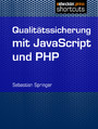 Qualitätssicherung mit JavaScript und PHP