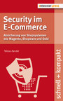 Security im E-Commerce - Absicherung von Shopsystemen wie Magento, Shopware und OXID