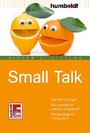 Small Talk - Was kann ich sagen? Wie vermeide ich peinliche Situationen? Wie überzeuge ich im Gespräch?