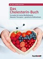 Das Cholesterin-Buch - So senke ich meine Blutfettwerte. Neueste Therapien - gesicherte Maßnahmen