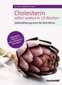 Cholesterin selbst senken in 10 Wochen - Selbsthilfeprogramm für Betroffene. Cholesterin: 'Killer Nr. 1' oder 'Erfindung'? Die Fakten