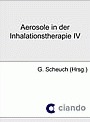 Aerosole in der Inhalationstherapie IV