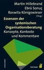 Essenzen der systemischen Organisationsberatung - Konzepte, Kontexte und Kommentare
