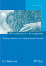 HIV Infektion im Kindesalter: T-Zell Rekonstitution nach antiretroviraler Therapie
