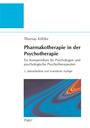 Pharmakotherapie in der Psychotherapie - Ein Kompendium für Psychologen und psychologische Psychotherapeuten