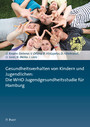 Gesundheitsverhalten von Kindern und Jugendlichen: Die WHO-Jugendgesundheitsstudie für Hamburg