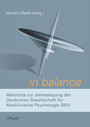in balance. - Abstracts zur Jahrestagung der Deutschen Gesellschaft für Medizinische Psychologie 2013