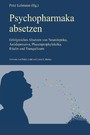 Psychopharmaka absetzen - Erfolgreiches Absetzen von Neuroleptika, Antidepressiva, Phasenprophylaktika, Ritalin und Tranquilizern