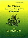 Das Vitamin, das die Gesundheit organisiert: Vitamin C und Coenzym Q 10
