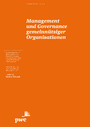 Management und Governance gemeinnütziger Organisationen - Ein Praxisleitfaden für Führungskräfte und Entscheider in gemeinnützigen Organisationen und für Mitglieder der Aufsichtsgremien