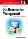 Das Dokumenten-Management - Konzepte, Techniken und Lösungen
