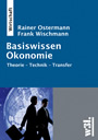 Basiswissen Ökonomie - Theorie-Technik-Transfer