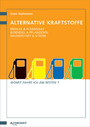 Alternative Kraftstoffe - Erdgas & Flüssiggas, Biodiesel & Pflanzenöl, Wasserstoff & Strom