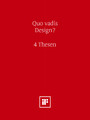 Quo vadis Design? (DE) - 4 Thesen