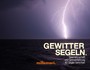 GewitterSegeln - Seemannschaft und Grenzerfahrung - 40 Segler berichten