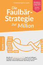Die Faulbär-Strategie zur Million - Wie Du mit Indexfonds und ETFs (auch als Anfänger) intelligent und erfolgreich investieren kannst und ganz nebenbei Deinen Bankberater überflüssig machst