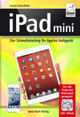 iPad mini - Der Schnelleinstieg für Apples Kultgerät - Für alle iPads und iPod touch geeignet; inkl. iCloud