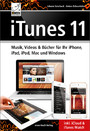 iTunes 11 Musik, Videos & Bücher für Ihr iPhone, iPad, iPod, Mac und Windows inkl. iCloud & iTunes Match