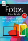 Fotos Handbuch - Mehr Spaß mit Bildern am Mac, iPhone & iPad - für iOS & macOS