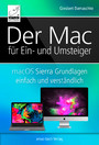 Der Mac für Ein- und Umsteiger - macOS Sierra Grundlagen einfach und verständlich; inkl. Touch Bar und Touch ID der neuen MacBook Pros