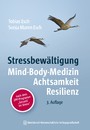 Stressbewältigung - Mind-Body-Medizin, Resilienz, Selbstfürsorge