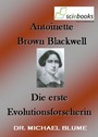 Antoinette Brown Blackwell - Die erste Evolutionsforscherin