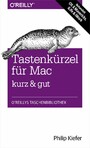 Tastenkürzel für Mac kurz & gut - Behandelt OS X Mavericks, iLife & iWork