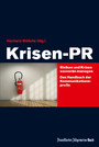 Krisen-PR - Risiken und Krisen souverän managen: Das Handbuch der Kommunikations-Profis