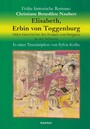 Elisabeth, Erbin von Toggenburg. Oder Geschichte der Frauen von Sargans in der Schweiz - In einer Transkription von Sylvia Kolbe
