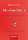 Ma chère Frieda - Das Porträt einer unverzagten Frau. Mit Illustrationen von Jörg Zoch