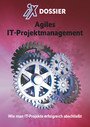 iX Dossier: Agiles IT-Projektmanagement - Wie man IT-Projekte erfolgreich abschließt
