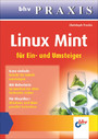 Linux Mint (bhv Praxis) - Für Ein- und Umsteiger