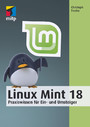 Linux Mint 18 - Praxiswissen für Ein- und Umsteiger