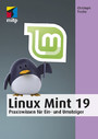 Linux Mint 19 - Praxiswissen für Ein- und Umsteiger