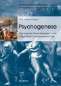 Psychogenese - Das zentrale Erkenntnisobjekt einer integrativen Humanwissenschaft