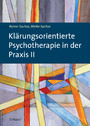 Klärungsorientierte Psychotherapie in der Praxis II